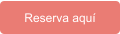 Reserva aquí