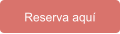 Reserva aquí